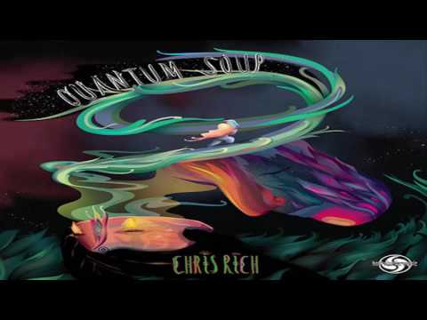 CHRIS RICH - Quantum Soup 2017 [Full Album]