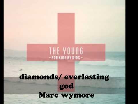 Marc Wymore -Diamonds/Everlasting god (diamantes)