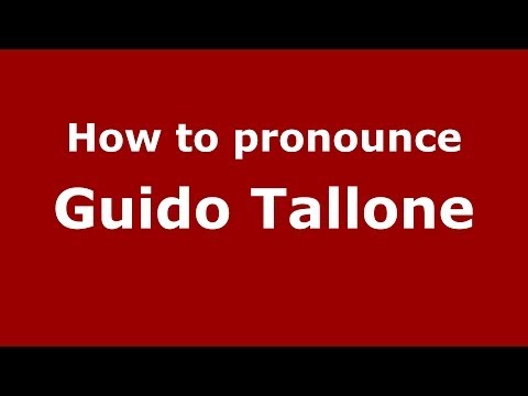 How to pronounce Guido Tallone (Italian/Italy) - PronounceNames.com