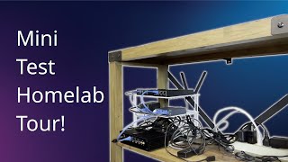 Mini Test Homelab Tour!