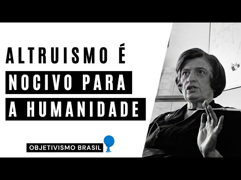 Altruísmo é nocivo para a humanidade | Entrevista | Ayn Rand