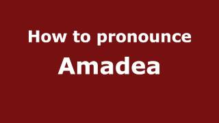 How to pronounce Amadea