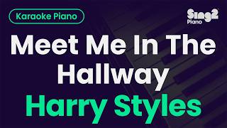 Harry Styles - Meet Me In The Hallway (Piano Karaoke)