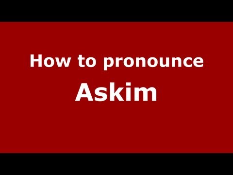 How to Pronounce Askim - PronounceNames.com