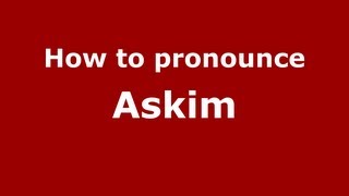 How to pronounce Askim
