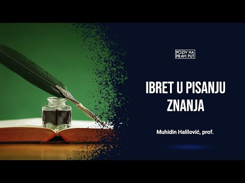 IBRET U PISANJU ZNANJA - Muhidin Halilović, prof. ᴴᴰ┇Poziv na pravi put