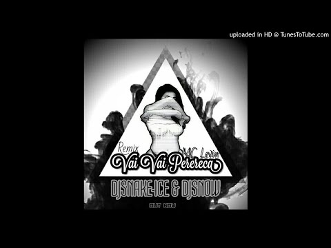 MC Levin ft DJ SNOW & DJ SNAKE ICE - Vai Vai Perereca(remix)