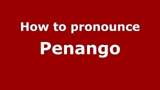 How to pronounce Penango