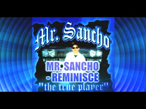 Mr. Sancho - Reminisce    SSlowed