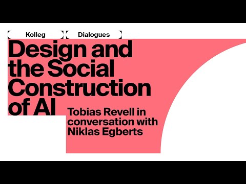 Tobias Revell in conversation with Niklas Egberts. Design and the Social Construction of AI.