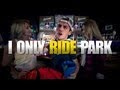 I Only Ride Park 