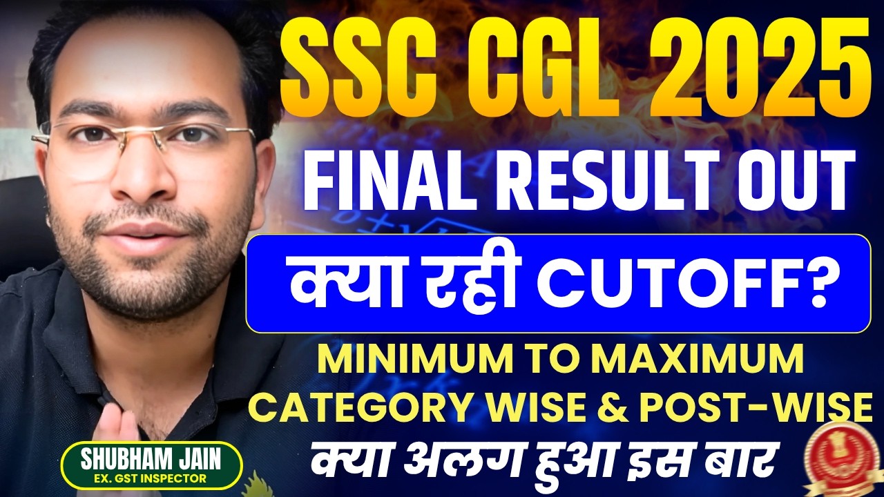 SSC CGL 2025 Final Result Out 🚨 | Minimum Cutoff for Selection | Post-Wise Cutoff | Shubham Sir