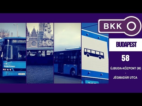 Budapest, 58.-as busz (Jégmadár utca-Újbuda,városközpont M.) bus line 58.