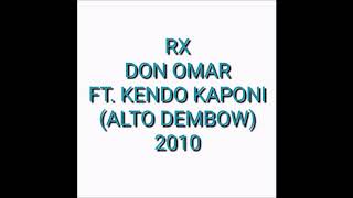 Rx - Don Omar Ft. Kendo Kaponi (ALTO DEMBOW)