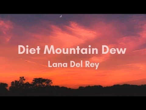 Lana Del Rey - Diet Mountain Dew (Lyrics) The Flight Demo