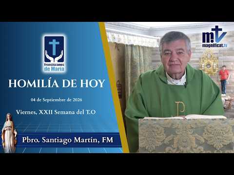 "Pídele a Dios Amarle Cada día Más" | Homilía, Viernes, XXII Semana del Tiempo Ordinario (04-09-2026) | P. Santiago Martín, FM