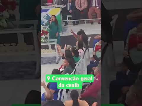 9 convenção geral da cenib Serrolândia Bahia