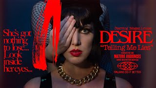 Desire – “Telling Me Lies”