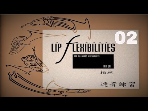 Bai Lin - Lip Flexibility for Trumpet Section 01 - 02 [TRUMPET METHOD]
