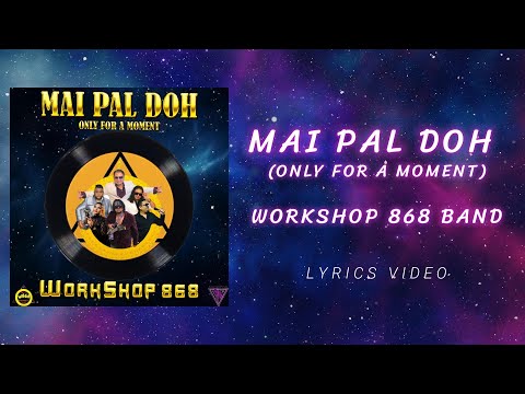 WorkShop 868 Band - Mai Pal Doh (Only for a Moment) | Official Lyrics Video