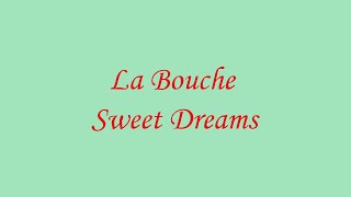 La Bouche -Sweet Dreams (Lyrics)