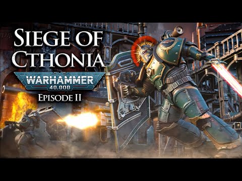 Siege of Cthonia: Episode II - The Beginning of the End | Warhammer 40k Lore