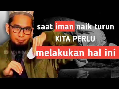 UAH. ketika iman naik turun, lakukan ini. Tanya jawab Ustadz Adi Hidayat, Lc. MA