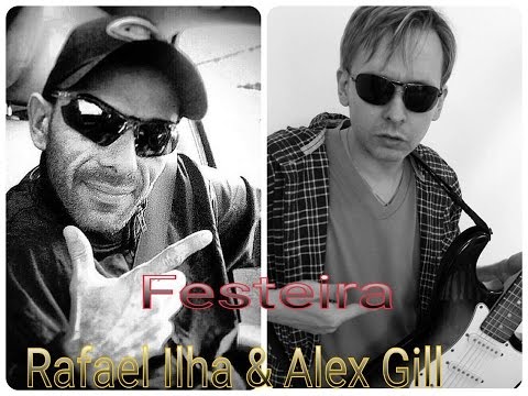 Em breve "Festeira" com Rafael Ilha & Alex Gill
