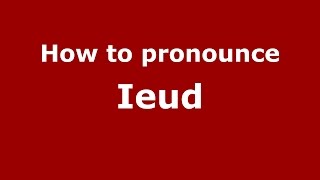 How to pronounce Ieud