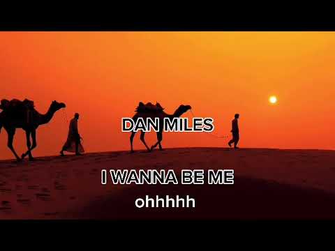 I WANNA BE ME (lyrical video) - DAN MILES