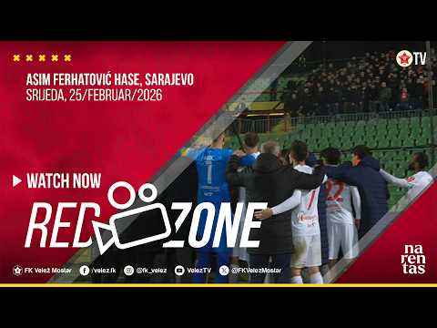 RED ZONE  I KUP 1/4 finala, prva utakmica  I  FK Sarajevo - FK Velež  0:1
