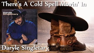 Daryle Singletary - There's A Cold Spell Movin' In