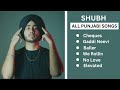 Shubh Punjabi All Songs | Shubh All Hit Songs | Shubh JUKEBOX 2022 | Shubh All Songs | #shubh