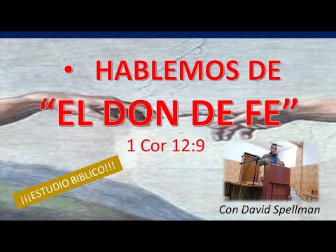 ¡¡¡¡HABLEMOS DEL DON DE FE!!!!  (ESTUDIO BIBLICO)