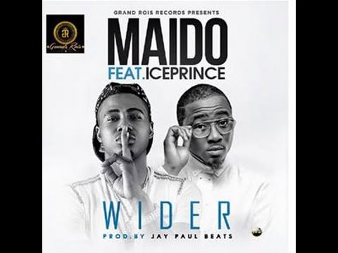 Top Fast Rising Artist in Lagos, Nigeria, Maido Ft Ice Prince in WIDER