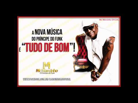 Tudo de Bom - Mc Marcinho - OFICIAL