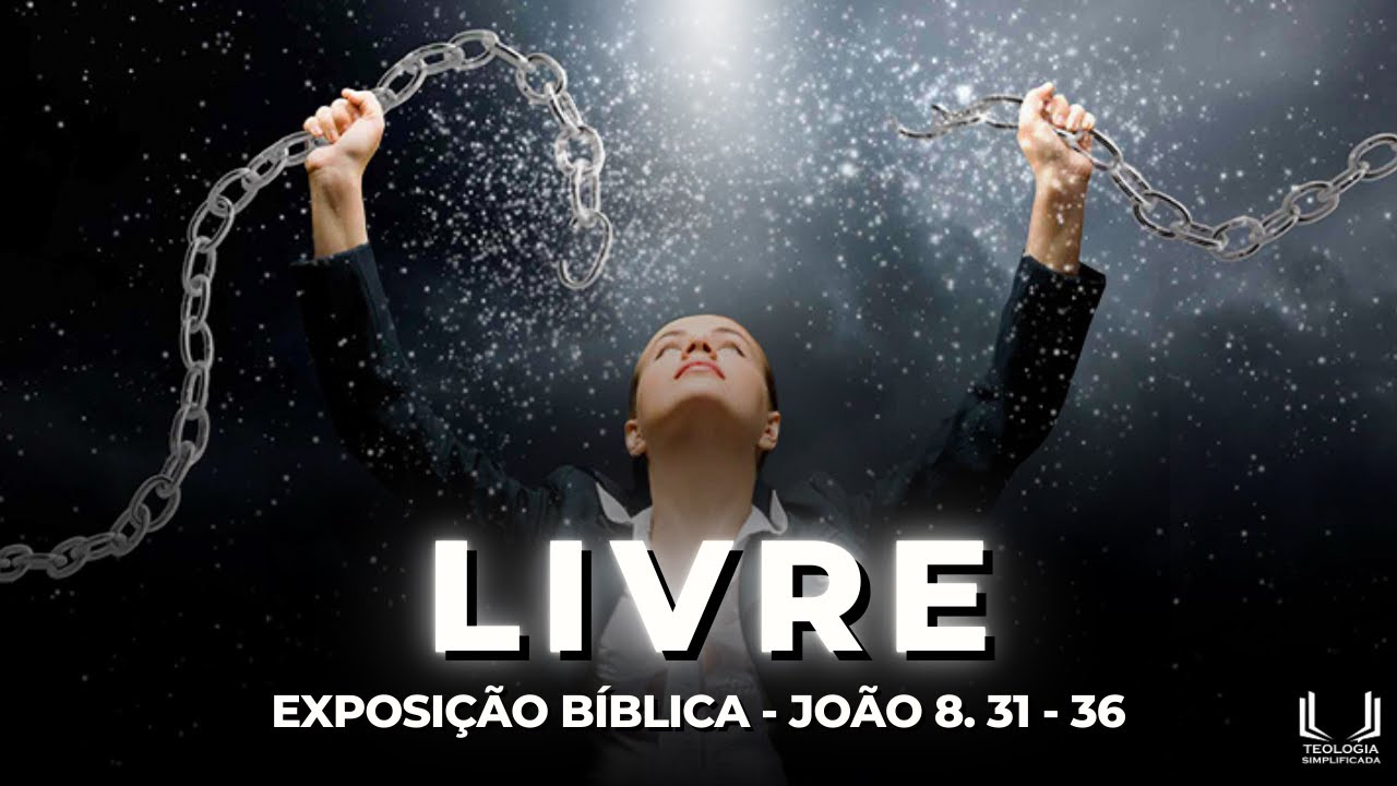 A VERDADEIRA LIBERDADE - EXPOSIÇÃO BÍBLICA - JOÃO 8. 31 - 36. #evangelho #livre #liberdade #jesus