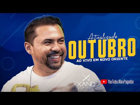 XAND AVIÃO ATUALIZADO OUTUBRO - AO VIVO EM NOVO ORIENTE