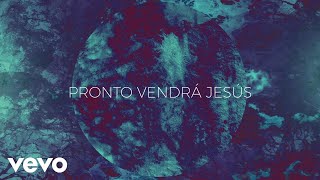 Passion - Pronto Vendrás (Lyric Video) ft. Kristian Stanfill
