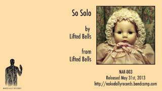 Lifted Bells - So Solo