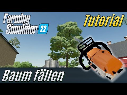 LS22 Tutorial: Baum fällen (für Einsteiger)