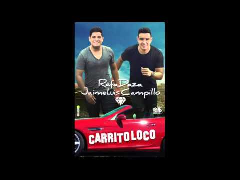 Carrito Loco - Rafa Daza & Jaime Luis Campillo (OFICIAL)