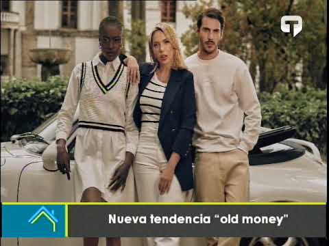 Nueva tendencia Old Money
