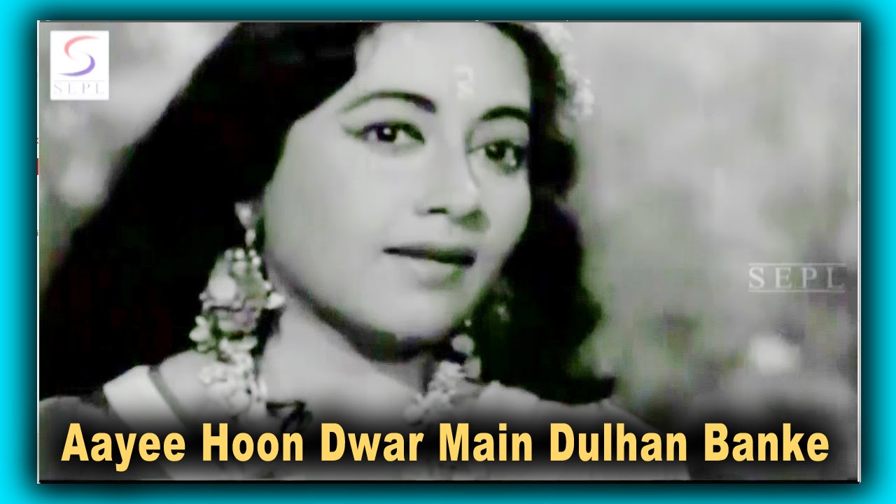 Aayi Hu Dwar Mai Dulhan Banke Lyrics | Kailashpati | Suman Kalyanpur | Avinash Vyas