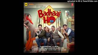Badhaaiyan-Tenu-Brijesh Shandailya-Jordan-Romy-Badhaai Ho-Tanishk Bagchi-Vayu-2018