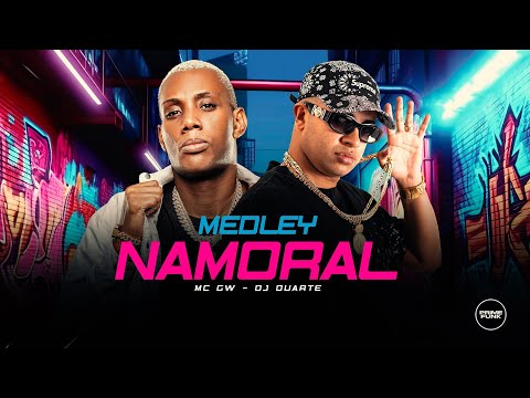 MEDLEY NAMORAL -  MC GW ( DJ DUARTE )