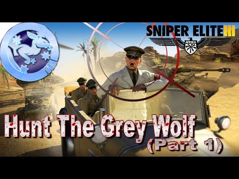 Sniper Elite III: Hunt the Grey Wolf (Part 1)