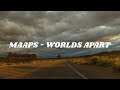 MAAPS - WORLDS APART (Lyrics)