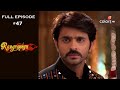 Rangrasiya | Season 1 | Full Episode 47