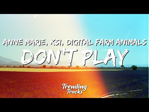Anne-Marie x KSI x Digital Farm Animals - Don't Play (Lyrics)